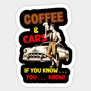 Coffee & Cars  If You Know... You... Know Sticker